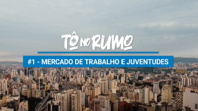Miniatura do Vídeo, com a logo Tô no Rumo e os escritos Mercado de TRabalho e Juventude dentro de uma faiza azul, com o cenário aéreo da cidade de São Paulo ao fundo