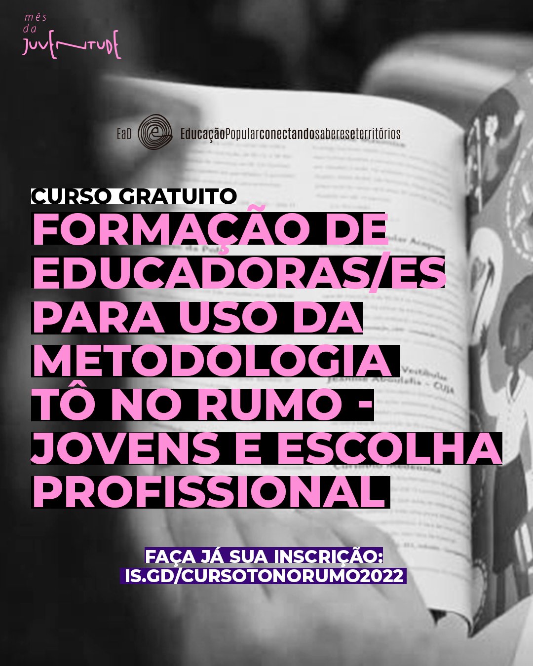 Inscrições Abertas para o Curso de Formação de educadoras/es para uso da metodologia Tô no Rumo – Jovens e Escolha Profissional