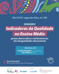 Ação Educativa e UNICEF realizam seminário para discutir projeto piloto de implementação dos Indicadores da Qualidade no Ensino Médio
